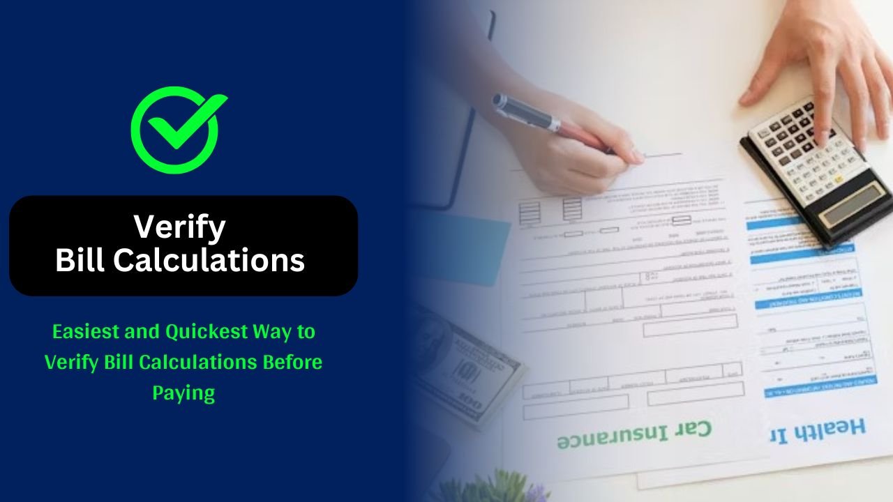 Easiest and Quickest Way to Verify Bill Calculations Before Paying